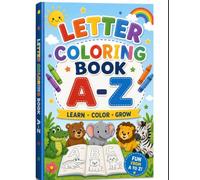 My First A to Z Animal Letter Coloring Book: A Fun Alphabet Coloring Book for Kids Ages 3-6 with Cute Animals, Big Letters, and Learning Fun