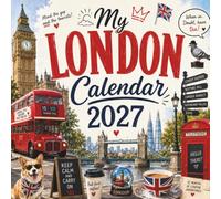 My London Calendar 2027: A Calendar Book Full of London Fun Facts, Humorous Quotes, and British Charm - The Perfect Gift for London Lovers