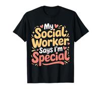My Social Worker Says I'm Special Work Compassion |- T-Shirt