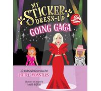 My Sticker Dress-Up®: Going Gaga: The Unofficial Sticker Book for Little Monsters