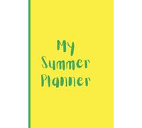My Summer Planner: Daily Planning, Memory Keeping, Goal Setting & Summer Fun for Kids Ages 7-12