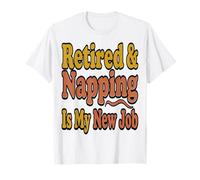 Nappeuse à la Retraite La Sieste à la Retraite est Mon Nouveau Travail T-Shirt