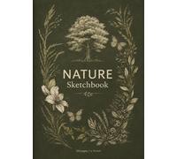 Nature Field Sketchbook: Blank Sketchbook for Botanical, Wildlife and Landscape Drawing