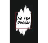 Ne Pas Oublier: Carnet de Mots de Passe avec Conseils en Sécurité Informatique | Français | Petit Format A5 | Index Alphabétique | 110 Pages.