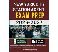 NEW YORK CITY STATION AGENT EXAM PREP 2026-2027: Includes 450 Practice Questions, Customer Service Tasks, Transit Operations, and Workplace-Based Scenarios
