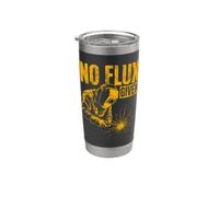 No Flux Given - Soudeur amusant - Travail du métal - Homme Gobelet isotherme en acier inoxydable double paroi