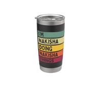 Nom personnalisé amusant de I'm Nakisha Doing Nakisha Things Gobelet isotherme en acier inoxydable double paroi