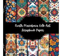 North Macedonia Folk Art Scrapbook Paper, European Junk Journal Paper, Travel Decorative Paper, DIY Projects, Origami, Collage Sheets, Decoupage Paper, 10 Designs, Double SIded