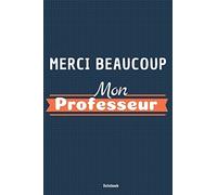 Notebook: Journal or Planner for French Teacher Gift, Merci Beaucoup Mon Professeur, 6 x 9', 140 Lined Pages, Teacher Appreciation/Thank You/Retirement/Year End Gift