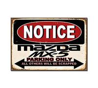 Notice Mazda Mx5 Parking Only Tin Sign Metal Sign Metal Poster Metal Decor Metal Painting Wall Sticker Vintage TIN Sign 7.8 * 11.8 inch(L * W)