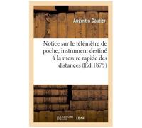 Notice Sur Le Télémètre De Poche, Instrument Destiné À La Mesure Rapide Des Distances