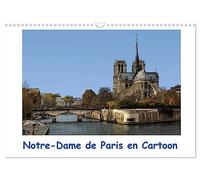 Notre-Dame de Paris en Cartoon (Calendrier mural 2027 DIN A3 vertical), CALVENDO calendrier mensuel: La cathédrale Notre-Dame de Paris est magnifique.