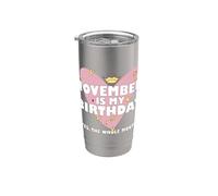 Novembre est mon anniversaire Oui, tout le mois de naissance en novembre Gobelet isotherme en acier inoxydable double paroi