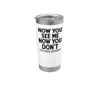 Now You See Me Now You Don't The Irish Goodbye Funny Gobelet isotherme en acier inoxydable double paroi