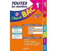 Objectif BAC 2027 - Toutes les matières 1re Spé Maths Physique-chimie SVT + enseignements communs