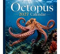 Octopus 2027 Calendar: A Year of Ocean Wonders, Intelligent Sea Creatures, and Monthly Planning