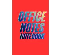 OFFICE NOTES NOTEBOOK: Lined Notebook for Students, Class Notes, Homework & Study - 6x9, 100 Pages