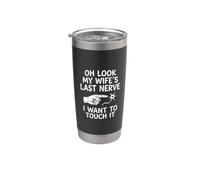 Oh Look My Wife's Last Nerve Funny Husband Quotes Sarcastic Gobelet isotherme en acier inoxydable double paroi