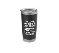 Oh Look My Wife's Last Nerve Funny Husband Quotes Sarcastic Gobelet isotherme en acier inoxydable double paroi