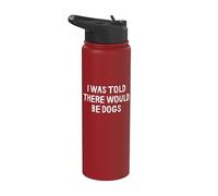 On m'a dit qu'il y aurait des chiens drôles Stainless Steel Insulated Water Bottle