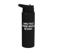 On m'a dit qu'il y aurait des chiens drôles Stainless Steel Insulated Water Bottle