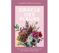 Oracle des Fleurs 36 cartes pour créer chaque jour son bouquet d'intentions - Camille Arot - Lotus Et L'elephant - Coffret - Jeux livres objets