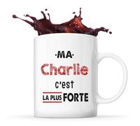 Otshirt Tasse Ma Charlie C'est la plus forte - Mug - Idée Tasse Personnalisable Cadeau Anniversaire Fête Original Famille Travail Départ Collègue Retraite Noël.