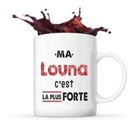 Otshirt Tasse Ma Louna C'est la plus forte - Mug - Idée Tasse Personnalisable Cadeau Anniversaire Fête Original Famille Travail Départ Collègue Retraite Noël.