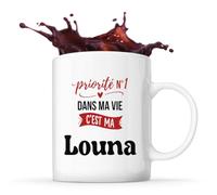 Otshirt Tasse Priorite N1 dans ma vie C'est ma Louna - Mug - Idée Tasse Personnalisable Cadeau Anniversaire Fête Original Famille Travail Départ Collègue Retraite Noël.
