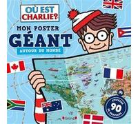 Où est Charlie ? - Mon poster géant - Autour du monde Martin Handford (Auteur), Caroline Ayrault (Illustration), Antartik (Conception couverture ou illustration)