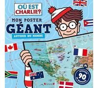 Où Est Charlie ? - Mon Poster Géant Autour Du Monde - Avec 90 Stickers De Drapeaux