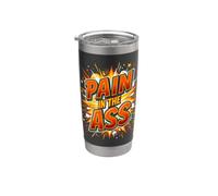 Pain in the Ass Bande dessinée Pop Art Sarcastique Drôle Gobelet isotherme en acier inoxydable double paroi