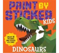 Paint By Sticker Kids: Dinosaurs