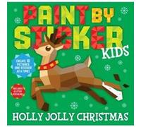 Paint by Sticker Kids (Official): Holly Jolly Christmas: Create 10 Pictures One Sticker at a Time! Includes Glitter Stickers