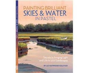 Painting Brilliant Skies & Water In Pastel: Secrets To Bringing Light And Life To Your Landscapes (Paperback) Liz Haywood - Sullivan, (Auteur)