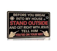 PAJPXPCD Novelty Security Sign Metal Tin Plaque Before You Break Into My House Funny Warning Decor for Front Door Garage Wall Patio 8 X 12 inch