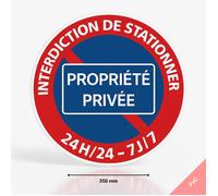 Panneau interdiction de stationner 24H/24 7J/7 propriété privée - Diamètre 350 mm - PVC - Stationnement interdit