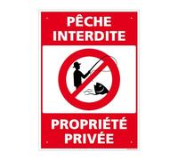 Panneau Pêche Interdite, Propriété Privée Pvc 1 Mm - 300 X 420 Mm Signalisation Rectangulaire Prépercée Avec Kit De Fixation Fabrication Française
