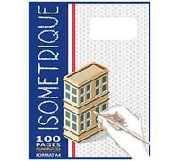 Papier Isométrique A4 - 100 Pages Numérotées: Carnet Isométrique Ligné Extra Fin Pour Dessin Isométrique Avec Détails En 3d - ( Cahier Architecte & Ingénieur - Série N° 17 )