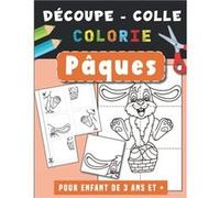 Pâques Découpe Colle et Colorie : pour enfant de 3 4 5 ans - 102 pages - Format A4 aucun (Auteur)