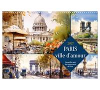 Paris, ville d'amour (Calendrier mural 2027 DIN A3 vertical), CALVENDO calendrier mensuel: Aquarelles avec des monuments de Paris