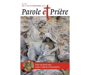 Parole et prière n°150 décembre 2022: saint Clément d'Alexandrie