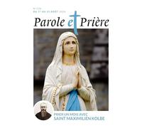 Parole et prière n°170 août 2024: Prier un mois avec Maximilien Kolbe
