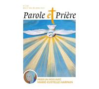 Parole et prière n°180 juin 2025: Prier un mois avec Marie-Eustelle Harpain