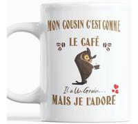Paroles d'amour Mug humour Cadeau Cousin Homme Anniversaire plaisir d'offrir Mon Cousin c'est Comme Le Café il a Un Grain Mais Je l'Adore.