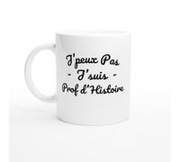 PassionCadeau Mug Cadeau Humour J'peux pas j’suis Prof d’Histoire - Tasse Humour Enseignement - Idée Cadeau Originale Historien ou Enseignant d’Histoire-Géo