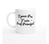 PassionCadeau Mug Cadeau Humour J'peux pas j’suis Prof Principal - Tasse Humour Enseignement - Idée Cadeau Originale Coordinateur, Professeur Référent ou Responsable de Classe
