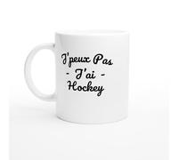 PassionCadeau Tasse Drole J'peux pas j'ai hockey - Mug Humour hockey sur glace