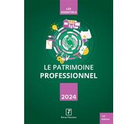 Patrimoine professionnel 2024 - Revue Fiduciaire - Revue Fiduciaire - broché - Etude
