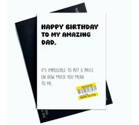 Peachy Antics AP103 Carte d'anniversaire humoristique pour papa Inscription Happy Birthday To My Amazing Dad It's Impossible To Put A Price On How Much You Mean To Me Reduced